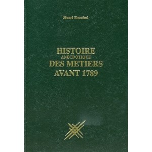 Histoire anecdotique des m&eacute;tiers avant 1789