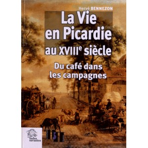 La vie en Picardie au XVIIIe si&egrave;cle - Du caf&eacute; dans les campagnes