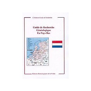 Guide de recherche g&eacute;n&eacute;alogique aux Pays Bas