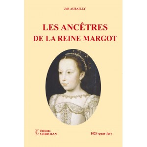 Les anc&ecirc;tres de la reine margot