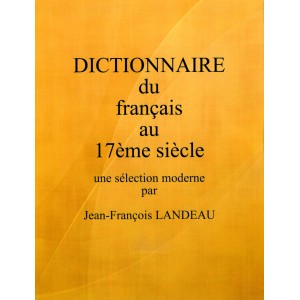 Dictionnaire du fran&ccedil;ais au 17&egrave;me si&egrave;cle