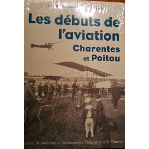 Les d&eacute;buts de l'aviation : Charentes et Poitou