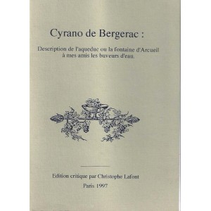Cyrano de Bergerac Description de l'aqueduc ou la fontaine d'Arcueil &agrave; mes amis les buveurs d'eau