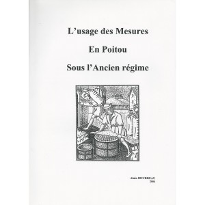 L'usage des Mesures en Poitou sous l'ancien r&eacute;gime