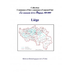 Communes d'hier communes d'aujourd'hui "la Belgique" : Province de Li&egrave;ge