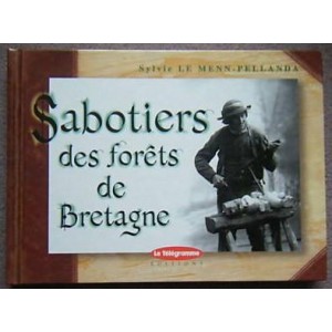 Sabotier des for&ecirc;ts de Bretagne