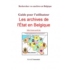 Guide pour l&rsquo;utilisateur Les archives de l'&Eacute;tat en Belgique