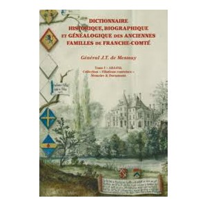 Dictionnaire historique, biographique et genealogique des anciennes familles de Franche-Comt&eacute; (Cd-Rom)