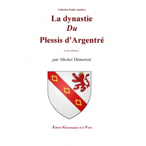 La dynastie du Plessis d'Argentr&eacute;