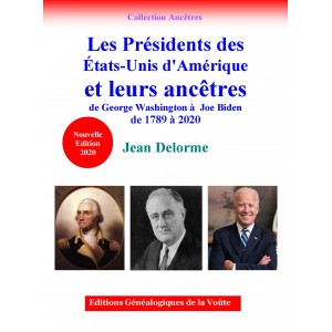 Les Pr&eacute;sidents des Etats-Unis d'Am&eacute;rique et leurs anc&ecirc;tres de George Washington &agrave;  Joe Biden