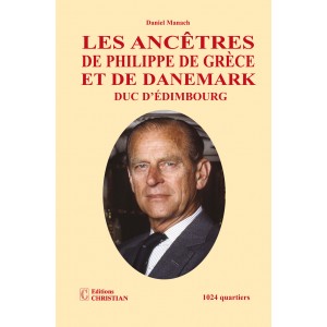 Les anc&ecirc;tres de Philippe  de Gr&egrave;ce et de Danemark Duc d&rsquo;&Eacute;dimbourg