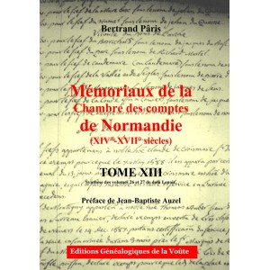 M&eacute;moriaux de la chambre des comptes de Normandie XIV&deg;-XVII&deg; si&egrave;cles Tome 13