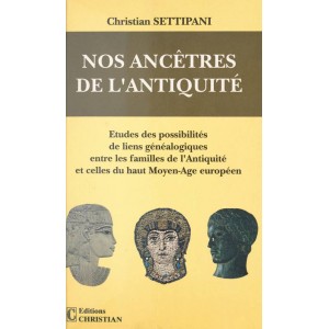 Nos anc&ecirc;tres de l&rsquo;Antiquit&eacute; &Eacute;tudes des possibilit&eacute;s de liens g&eacute;n&eacute;alogiques entre les familles de l&rsquo;Antiquit&eacute;