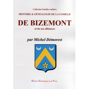 Histoire et g&eacute;n&eacute;alogie de la famille de Bizemont