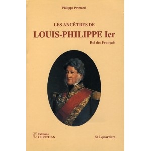 Les anc&ecirc;tres de Louis-Philippe Ier
