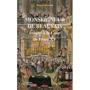 Monseigneur de Beauvais &eacute;v&ecirc;que &agrave; la Cour de Louis XV