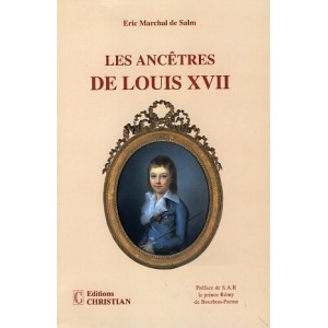 Les anc&ecirc;tres de Louis XVII